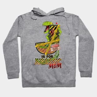 J is for Jurassic MOM Hoodie